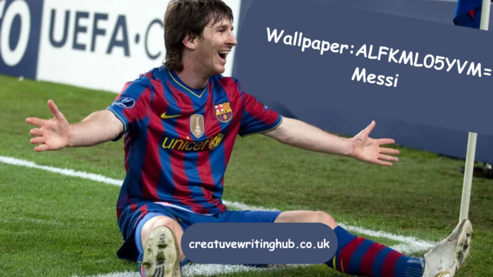 Wallpaper:ALFKML05YVM= Messi